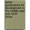 Better Governance For Development In The Middle East And North Africa door World Bank Group
