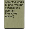 Collected Works Of Poe, Volume V (Webster's German Thesaurus Edition) door Reference Icon Reference