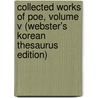 Collected Works Of Poe, Volume V (Webster's Korean Thesaurus Edition) door Reference Icon Reference