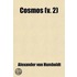 Cosmos (Volume 2); A Sketch Of A Physical Description Of The Universe