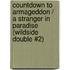 Countdown To Armageddon / A Stranger In Paradise (Wildside Double #2)
