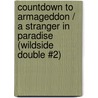 Countdown To Armageddon / A Stranger In Paradise (Wildside Double #2) door Edward M. Lerner