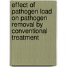 Effect Of Pathogen Load On Pathogen Removal By Conventional Treatment door P. Assavasilavasukul
