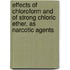 Effects Of Chloroform And Of Strong Chloric Ether, As Narcotic Agents
