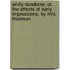 Emily Dundorne; Or, The Effects Of Early Impressions, By Mrs. Thomson