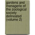 Gardens And Menagerie Of The Zoological Society Delineated (Volume 2)