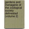 Gardens And Menagerie Of The Zoological Society Delineated (Volume 2) door Edward Turner Bennett