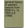 General History Of Western Nations From 5000 B.C. To 1900 A.D. (1908) door Emil Reich