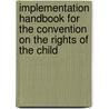 Implementation Handbook For The Convention On The Rights Of The Child door Unicef