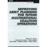 Improving Army Planning for Future Multinational Coalition Operations door Thomas S. Szayna