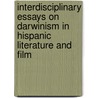 Interdisciplinary Essays On Darwinism In Hispanic Literature And Film by Unknown