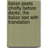 Italian Poets Chiefly Before Dante; The Italian Text With Translation