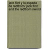 Jack Flint y la Espada de Redthorn/ Jack Flint and the Redthorn Sword door Joe Donnelly