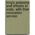 King's Serjeants And Officers Of State, With Their Coronation Service