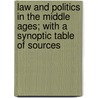 Law And Politics In The Middle Ages; With A Synoptic Table Of Sources door Edward Jenks
