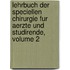 Lehrbuch Der Speciellen Chirurgie Fur Aerzte Und Studirende, Volume 2
