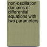 Non-Oscillation Domains Of Differential Equations With Two Parameters door S. Gotskalk Halvorsen