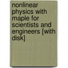 Nonlinear Physics with Maple for Scientists and Engineers [With Disk] by Richard H. Enns