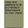 Notes And Additions To Dr. [D.] Hartley's Observations On Man, Transl by Hermann Andreas Pistorius