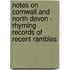 Notes On Cornwall And North Devon - Rhyming Records Of Recent Rambles
