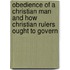 Obedience Of A Christian Man And How Christian Rulers Ought To Govern