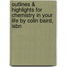 Outlines & Highlights For Chemistry In Your Life By Colin Baird, Isbn door Cram101 Textbook Reviews