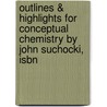 Outlines & Highlights For Conceptual Chemistry By John Suchocki, Isbn door Cram101 Textbook Reviews