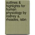 Outlines & Highlights For Human Physiology By Rodney A. Rhoades, Isbn