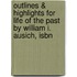 Outlines & Highlights For Life Of The Past By William I. Ausich, Isbn