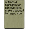 Outlines & Highlights For Can Two Rights Make A Wrong? By Reger, Isbn door Cram101 Textbook Reviews
