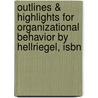 Outlines & Highlights For Organizational Behavior By Hellriegel, Isbn by Cram101 Textbook Reviews