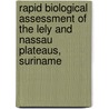 Rapid Biological Assessment of the Lely and Nassau Plateaus, Suriname by Leeanne E. Alonso