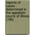 Reports Of Cases Determined In The Appellate Courts Of Illinois (195)