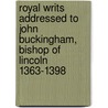 Royal Writs Addressed to John Buckingham, Bishop of Lincoln 1363-1398 door Catholic Church