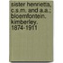 Sister Henrietta, C.S.M. And A.A.; Bloemfontein. Kimberley. 1874-1911