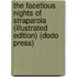 The Facetious Nights Of Straparola (Illustrated Edition) (Dodo Press)