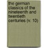 The German Classics Of The Nineteenth And Twentieth Centuries (V. 10)