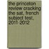 The Princeton Review Cracking The Sat, French Subject Test, 2011-2012