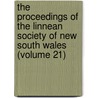 The Proceedings Of The Linnean Society Of New South Wales (Volume 21) door Linnean Society of New South Wales