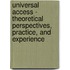 Universal Access - Theoretical Perspectives, Practice, And Experience
