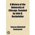 A History Of The University Of Chicago, Founded By John D. Rockefeller