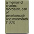 A Memoir Of Charles Mordaunt, Earl Of Peterborough And Monmouth (1853)