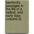 Bamford's Passages In The Life Of A Radical, And Early Days (Volume 2)