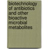 Biotechnology Of Antibiotics And Other Bioactive Microbial Metabolites door Giancarlo Lancini