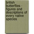 British Butterflies - Figures and Descriptions of Every Native Species