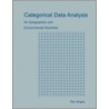 Categorical Data Analysis For Geographers And Environmental Scientists door Wrigley Neil