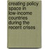 Creating Policy Space In Low-Income Countries During The Recent Crises