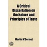 Critical Dissertation On The Nature And Principles Of Taste (Volume 1) door Martin MacDermot