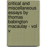 Critical and Miscellaneous Essays by Thomas Babington Macaulay - Vol V by Baron Thomas Babington Macaulay Macaulay