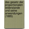 Das Gesetz Der Proportionalen Widerstande Und Seine Anwendungen (1885) by Friedrich Kick